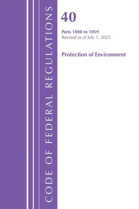 „40 Parts 1000 to 1059 Revised as of July 1, 2025 Protection of Environment.“ Lila Balken mit vertikalem Text.
