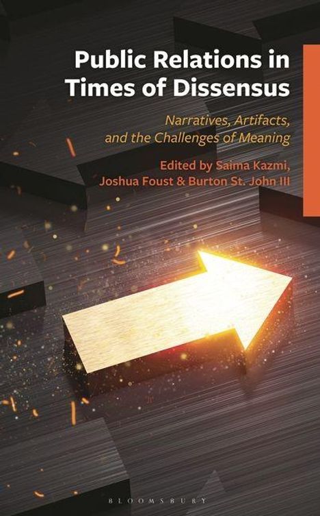 "Public Relations in Times of Dissensus" und Herausgeber: Saima Kazmi, Joshua Foust, Burton St. John III. Ein leuchtender Pfeil.
