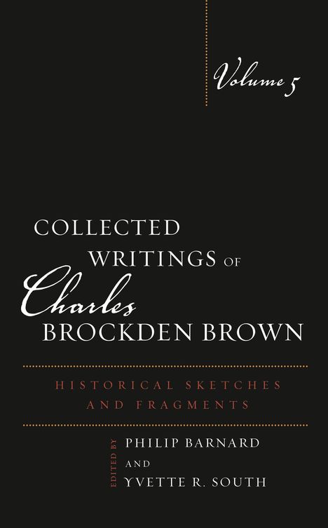 „Volume 5: Collected Writings of Charles Brockden Brown. Historical Sketches and Fragments.“ Elegant und schlichtes Design.