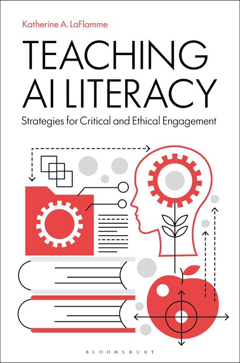 Titel: "Teaching AI Literacy". Autor: Katherine A. LaFlamme. Illustration: Zahnräder, Bücher, Apfel, Kopf-Silhouette.
