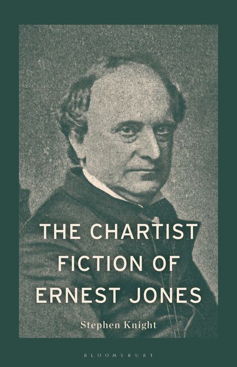 „THE CHARTIST FICTION OF ERNEST JONES“, darunter „Stephen Knight“. Schwarzweiß-Porträt eines Mannes in einem Rahmen.