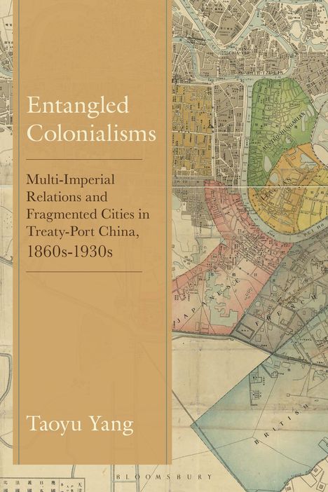 Text: “Entangled Colonialisms: Multi-Imperial Relations and Fragmented Cities in Treaty-Port China, 1860s-1930s”, Autor: Taoyu Yang. Hintergrundkarte von alten Stadtteilen.