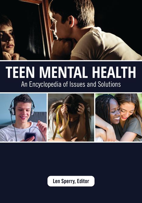 „Teen Mental Health: An Encyclopedia of Issues and Solutions.“ Oben ein Junge am Spiegel. Unten drei Bilder von Jugendlichen.