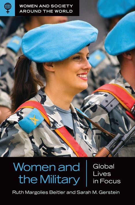 Text: "Women and Society Around the World", "Women and the Military", "Global Lives in Focus", "Ruth Margolies Beitler and Sarah M. Gerstein". Eine Frau in Uniform mit blauem Barett lächelt.