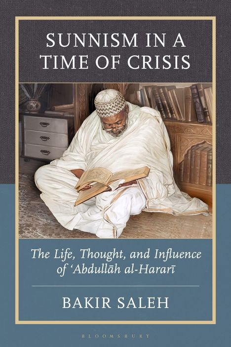 "Sunnism in a Time of Crisis" oben, "The Life, Thought, and Influence of ‘Abdullāh al-Hararī" unten, Bild eines lesenden Mannes.