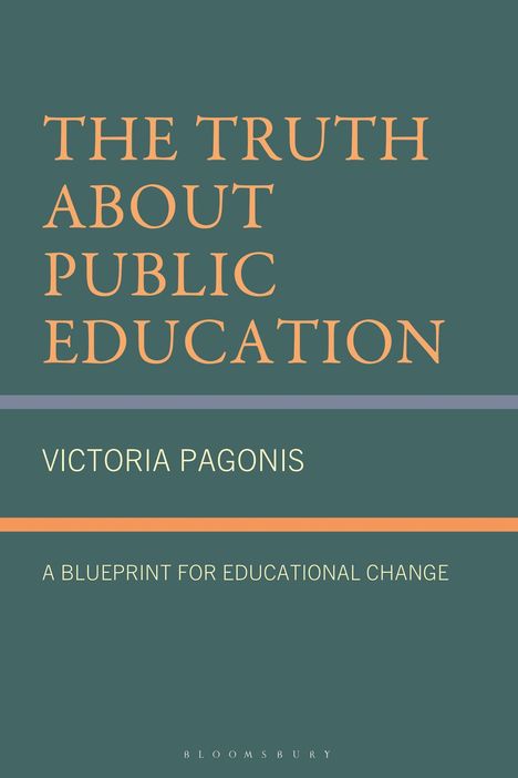 Text: "THE TRUTH ABOUT PUBLIC EDUCATION", "VICTORIA PAGONIS", "A BLUEPRINT FOR EDUCATIONAL CHANGE". Dunkelgrüner Hintergrund.