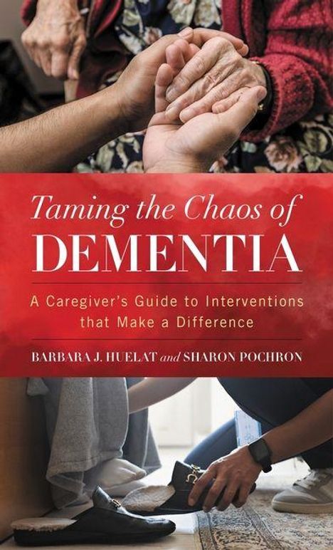 Buchtitel: "Taming the Chaos of Dementia". Zwei Bildabschnitte mit Händen, die Unterstützung zeigen.