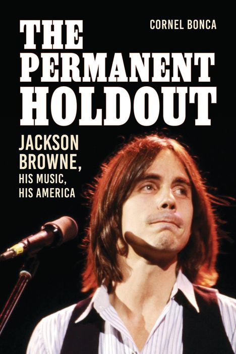 "The Permanent Holdout" von Cornel Bonca, Jackson Browne darüber. Porträt eines Mannes mit Mikrofon im Vordergrund.