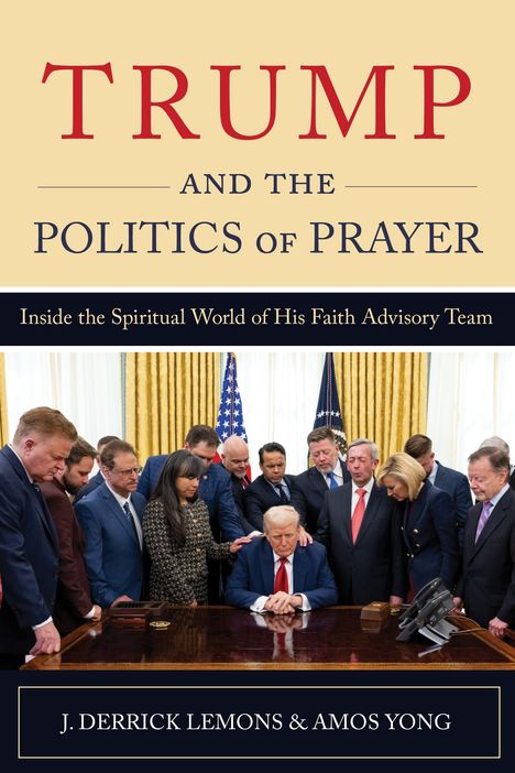 "TRUMP AND THE POLITICS OF PRAYER" steht oben. Menschen umringen eine Person, die mit gesenktem Kopf sitzt.