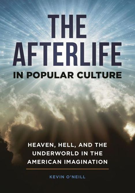 „THE AFTERLIFE IN POPULAR CULTURE“ steht oben. Himmel voller Lichtstrahlen und Wolken darunter, Kevin O'Neill.