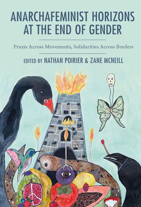 Buchtitel: "Anarchafeminist Horizons at the End of Gender", darunter Illustration mit Tieren, Früchten und Feuer.