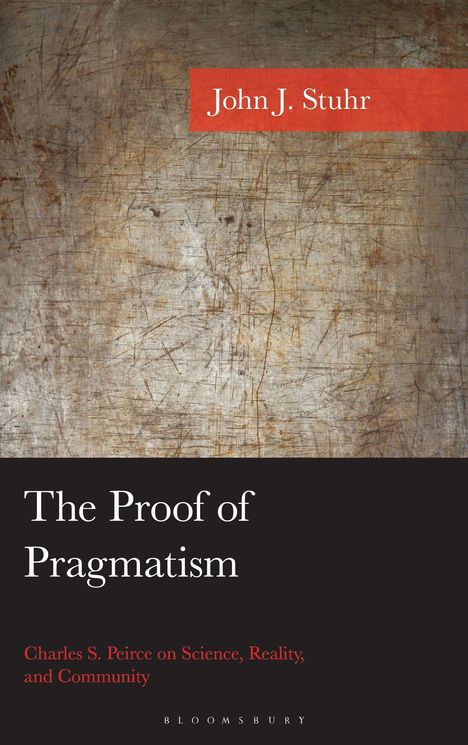Titel: „The Proof of Pragmatism“ von John J. Stuhr. Rustikale, gezeichnete Metalloberfläche.