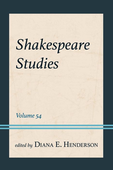 "Shakespeare Studies, Volume 54, edited by Diana E. Henderson" in elegant Schrift auf beigem Hintergrund mit blauem Rand.
