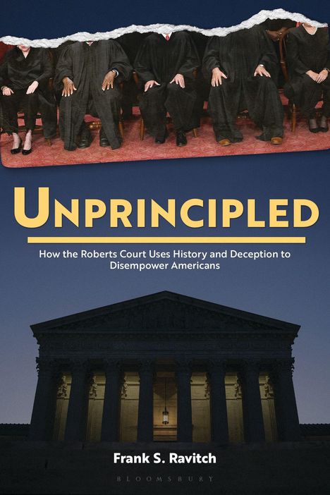 „UNPRINCIPLED: How the Roberts Court Uses History and Deception to Disempower Americans“ von Frank S. Ravitch. Gerichtsgebäude.