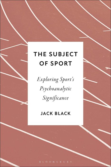 „The Subject of Sport: Exploring Sport’s Psychoanalytic Significance“, Jack Black. Hintergrund: Laufbahnlinien.