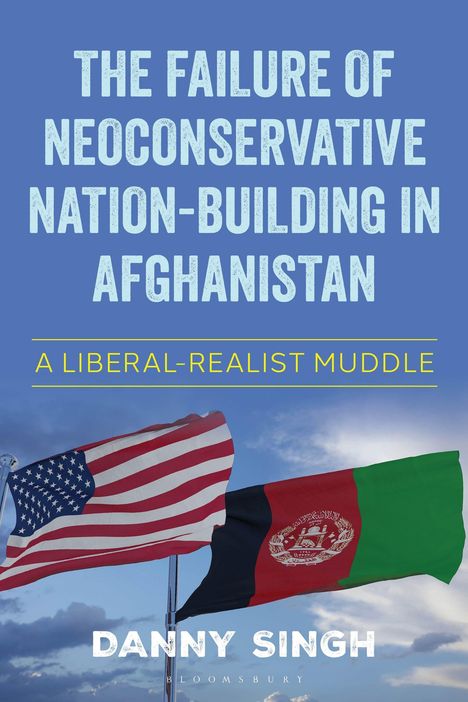 "The Failure of Neoconservative Nation-Building in Afghanistan: A Liberal-Realist Muddle." Flaggen der USA und Afghanistans.