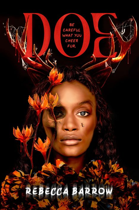 "BE CAREFUL WHAT YOU CHEER FOR." Große rote Buchstaben "DOE", mit einem Gesicht zwischen orange-gelben Blumen.
