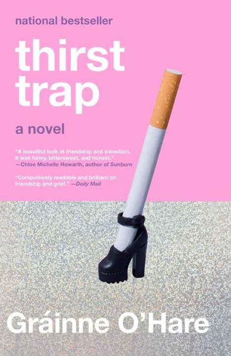 "national bestseller", "thirst trap", "a novel", Zitate von Chloe Michelle Howarth und Daily Mail. Zigarette mit Stöckelschuh.