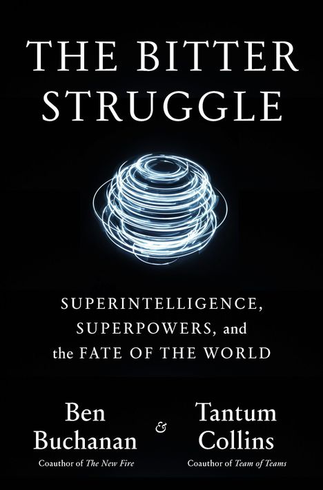 "The Bitter Struggle: Superintelligence, Superpowers, and the Fate of the World" von Ben Buchanan und Tantum Collins. Leuchtendes Kreis-Design.
