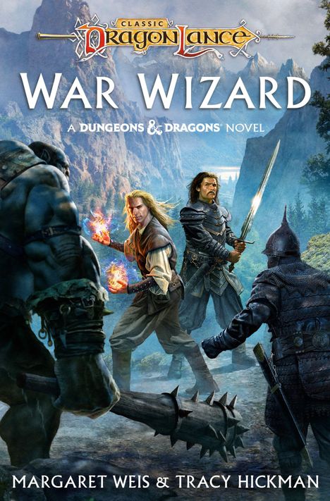 "War Wizard. A Dungeons & Dragons Novel. Margaret Weis & Tracy Hickman." Drei Krieger mit Schwertern und Magie vor Bergkulisse.
