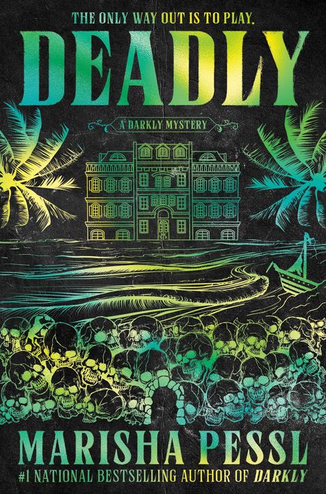 Text: "The only way out is to play. DEADLY. A Darkly Mystery. Marisha Pessl #1 National Bestselling Author of Darkly."  
Illustration: Ein Herrenhaus im Dschungel, umgeben von Palmen und Totenköpfen.