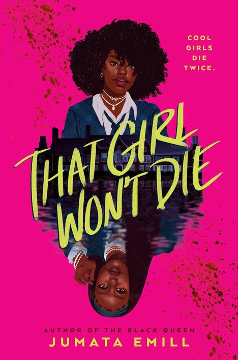 Text: "Cool girls die twice. That girl won't die. Jumata Emill." Illustration: Zwei Mädchen in Schuluniform, Spiegelung und Gebäude.