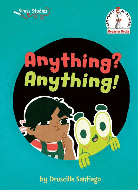 Texte: "Anything? Anything!" und "by Druscilla Santiago". Illustration: Kind und grüner Frosch schauen neugierig.