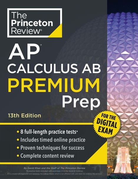 „The Princeton Review“, AP Calculus AB Premium Prep, 13. Edition. Enthält Tests, Online-Übungen, Erfolgstechniken.