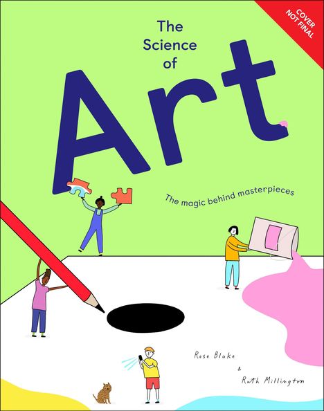 "Cover Not Final", "The Science of Art", "The Magic Behind Masterpieces". Illustration: Menschen mit Kunstmaterialien.