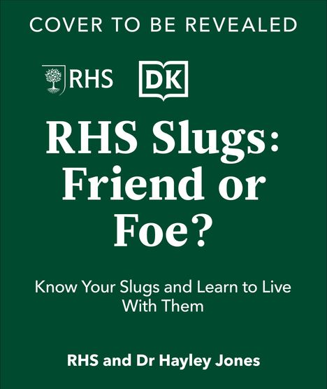 Royal Horticultural Society: Slugs: Friend or Foe?, Buch