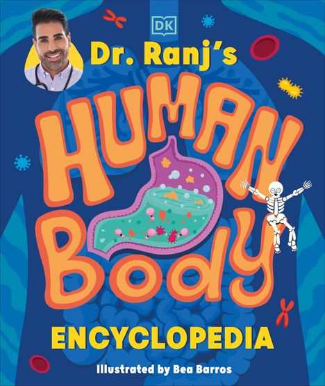 „Dr Ranj’s Human Body Encyclopedia“, illustriert von Bea Barros. Illustration eines menschlichen Körpers mit Organen, Bakterien.