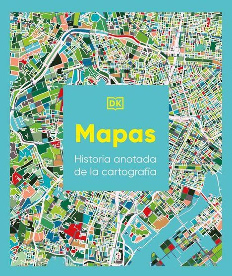 Text: "Mapas. Historia anotada de la cartografía". Buntes, detailliertes Stadtplan-Muster im Hintergrund.