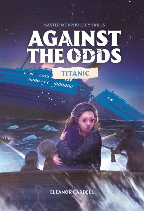 Texte: "Against the Odds", "Titanic", "Eleanor Cardell". Illustration des sinkenden Schiffs, Menschen auf Rettungsbooten.