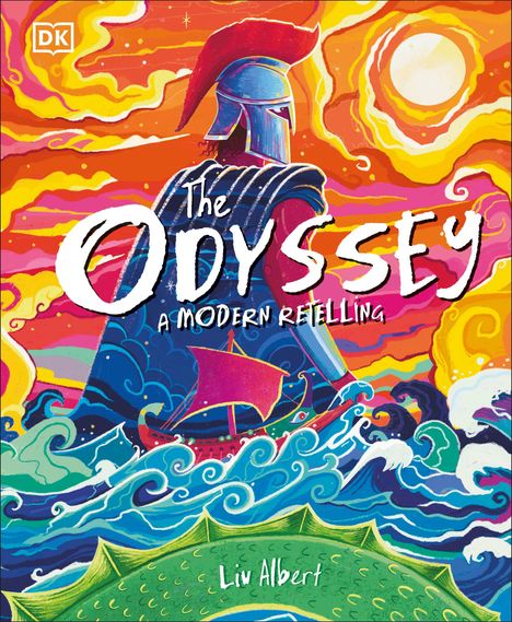 "The Odyssey: A Modern Retelling" von Liv Albert. Ein Krieger in Helm, ein Schiff, bunte Wellen und ein leuchtender Himmel.