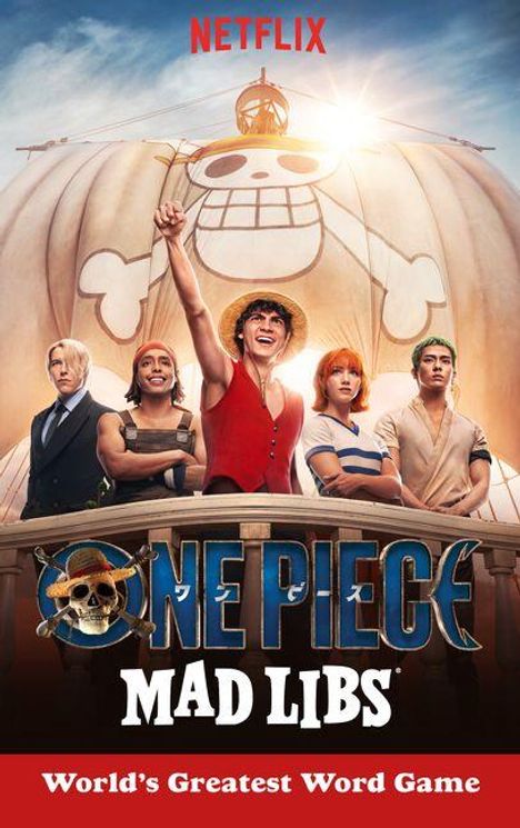 „Netflix. ONE PIECE MAD LIBS. World's Greatest Word Game.“ Fünf Menschen stehen lächelnd vor einem großen Segel mit Totenkopf.