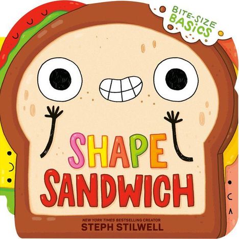 Die Texte zeigen "Bite-Size Basics", "Shape Sandwich" und "Steph Stilwell". Ein illustriertes Sandwich mit fröhlichem Gesicht.