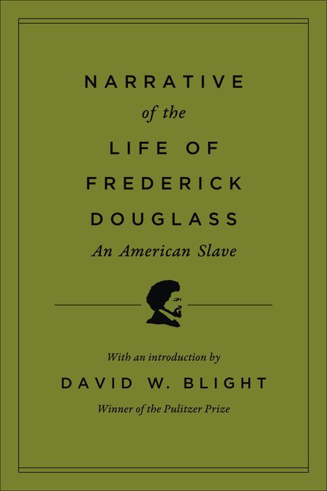 "Narrative of the Life of Frederick Douglass: An American Slave. Introduction by David W. Blight, Pulitzer Prize Gewinner." Minimalistisches Design mit Silhouette und grünem Hintergrund.