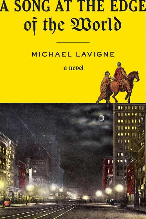 "A Song at the Edge of the World", Michael Lavigne, a novel. Oben reiten zwei Personen auf einem Pferd; unten Stadt bei Nacht.