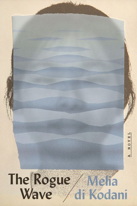 "The Rogue Wave / Melia di Kodani. A Novel." Ein Gesicht hinter wellenförmigen Grautönen, grafischer Stil.