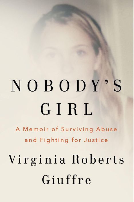 "NOBODY'S GIRL. A Memoir of Surviving Abuse and Fighting for Justice. Virginia Roberts Giuffre." Hintergrund: Verblasstes Foto.