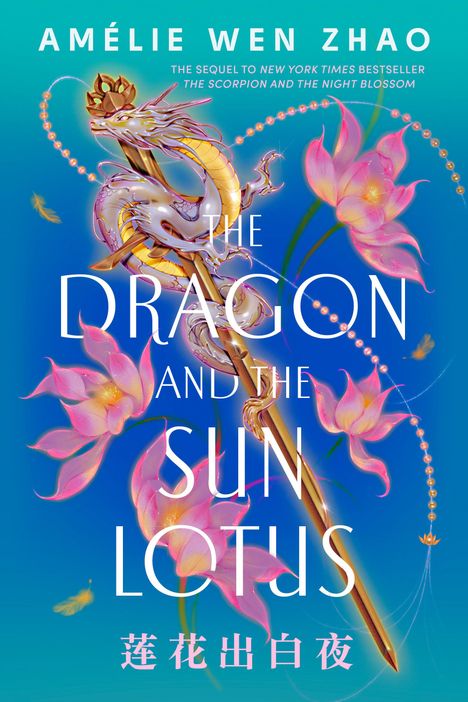 Amélie Wen Zhao: The Dragon and the Sun Lotus, Buch