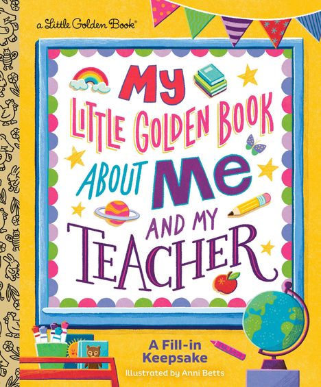 "My Little Golden Book About Me and My Teacher." Bunte Zeichnung mit Regenbogen, Bleistift, Planeten und Globus.