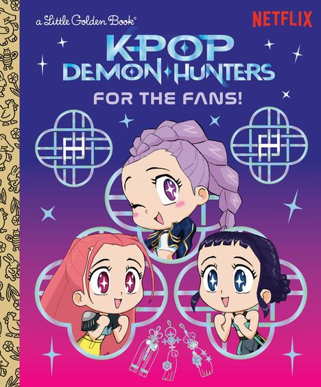 „K-POP DEMON HUNTERS FOR THE FANS! Netflix.” Drei fröhliche, animierte Mädchen in einem farbenfrohen, verspielten Stil.