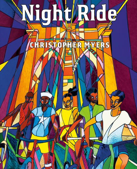"Night Ride, Christopher Myers". Eine lebendige Illustration mit fünf Fahrradfahrern, umgeben von farbenfrohen geometrischen Mustern.