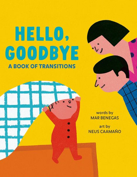 Text: „HELLO, GOODBYE: A BOOK OF TRANSITIONS.“ Ein Kind hebt eine Decke, daneben lächeln zwei Erwachsene.
