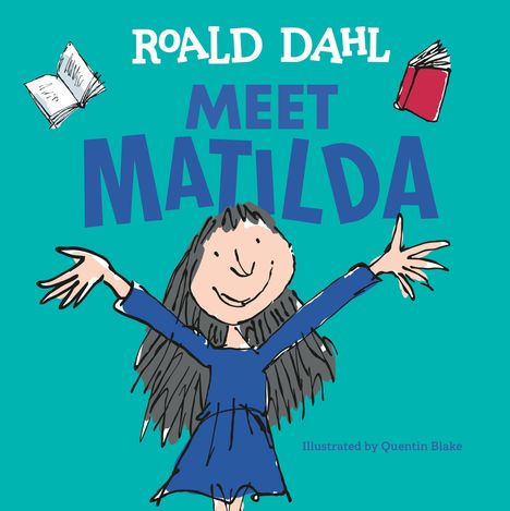 "Roald Dahl, Meet Matilda" steht über einer fröhlichen Zeichnung eines Mädchens in Blau mit Büchern.