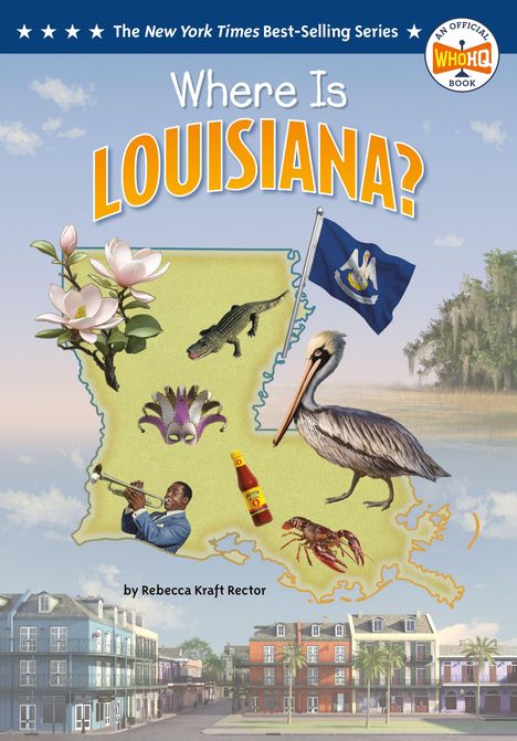 Text: "Where Is LOUISIANA?" und "by Rebecca Kraft Rector". Gezeigt: Karte von Louisiana mit Symbolen wie Pelikan, Trompeter.