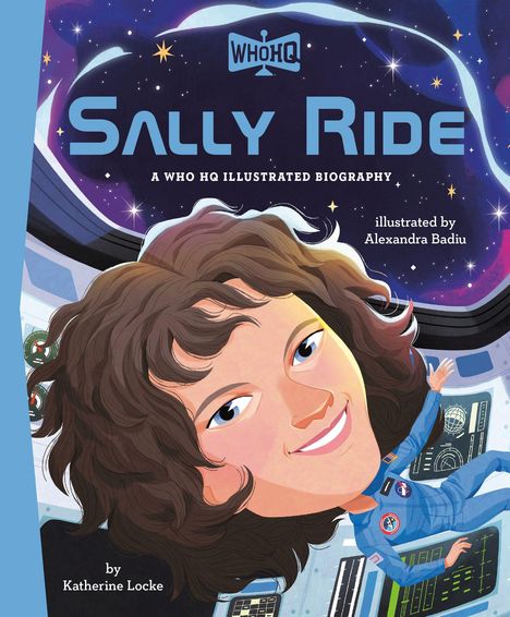 „Who HQ, Sally Ride, A Who HQ Illustrated Biography“ steht oben. Illustration einer Astronautin in einem Raumschiff.