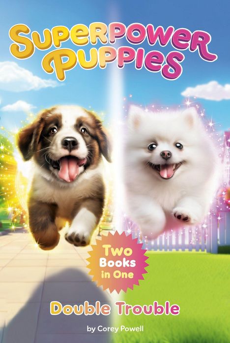"Superpower Puppies", "Two Books in One", "Double Trouble", von Corey Powell. Zwei entzückende Welpen in fröhlicher Umgebung.