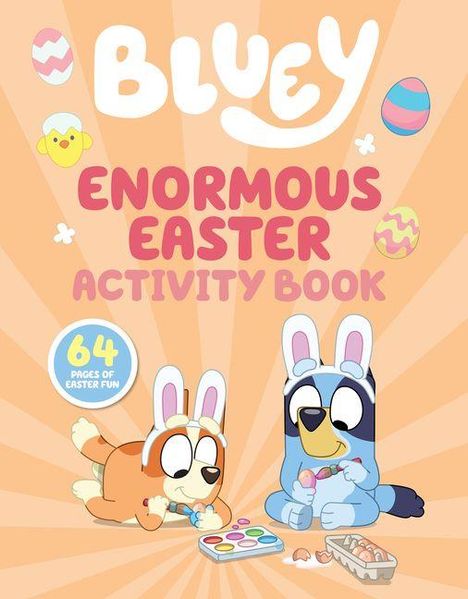 "BLUEY ENORMOUS EASTER ACTIVITY BOOK. 64 PAGES OF EASTER FUN." Zwei Cartoon-Hunde bemalen Ostereier mit Hasenohren.